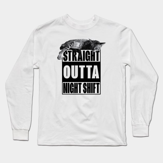 Straight Outta Night Shift Night Worker Long Sleeve T-Shirt by ColoredRatioDesign